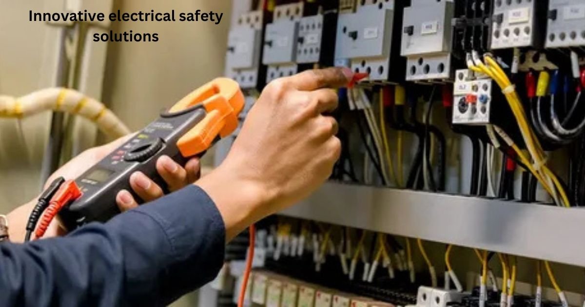 Innovative electrical safety solutions